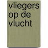 Vliegers op de vlucht door Jan Slofstra