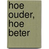 Hoe ouder, hoe beter by Medina Schuurman