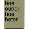 Hoe ouder, hoe beter door Medina Schuurman