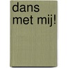 Dans met mij! door Henriette Hemmink