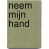 Neem mijn hand by Kate DiCamillo