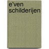 E'ven schilderijen door Willem Jan Renders