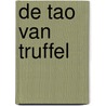 De Tao van truffel by Yolanda de Leeuw