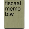 Fiscaal memo BTW door Onbekend