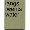 Langs Twents water by Bertine Kleinjan