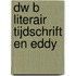 DW B literair tijdschrift en Eddy