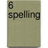 6 Spelling
