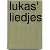 Lukas' liedjes door Lukas van de Vrande