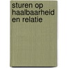 Sturen op haalbaarheid en relatie door L.H.M.J. Lousberg