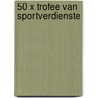 50 x trofee van sportverdienste by Steve Demulder