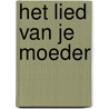 Het lied van je moeder door Marjan Beijering
