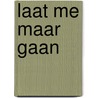 Laat me maar gaan door vd Vegt