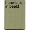 Bouwstijlen in beeld by Owen Hopkins