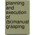 Planning and execution of (bi)manual grasping