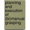 Planning and execution of (bi)manual grasping door Loes Janssen