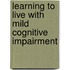 Learning to live with mild cognitive impairment