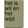 Het is wit en het wipt door John Tromp