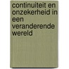 Continuiteit en onzekerheid in een veranderende wereld by Unknown