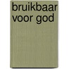 Bruikbaar voor God door Stewart Dinnen