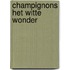 Champignons het witte wonder