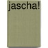 Jascha!