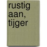 Rustig aan, tijger door Joost de Vries