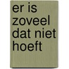 Er is zoveel dat niet hoeft by Tomas Sjödin