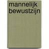 Mannelijk Bewustzijn door Anthony Sinke