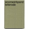 Woonwerkpand Tetterode door Monica Aerden