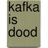 Kafka is dood door Thijs Feuth