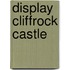 Display Cliffrock Castle