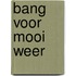 Bang voor mooi weer