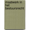 Maatwerk in het bestuursrecht by S. van Heulekom-Verhage