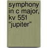 Symphony in C major, KV 551 “Jupiter” by Wolfgang Amadeus Mozart