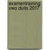 Examentraining Vwo Duits 2017 by Matthias J. Rozemond