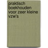 Praktisch boekhouden voor zeer kleine VZW's by Jean Pierre Vincke