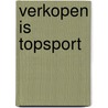 Verkopen is topsport door Hartger Eikelhof 