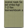 Overal NaSk 5e ed vmbo-kgt 1-2 FLEX leerwerkboek A by Unknown