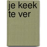 Je keek te ver door Marjoleine de Vos