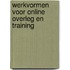 Werkvormen voor online overleg en training