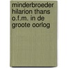 Minderbroeder Hilarion Thans o.f.m. in de Groote Oorlog door Onbekend