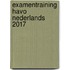 Examentraining Havo Nederlands 2017