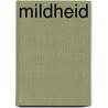 Mildheid door Jetty Heynekamp