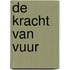 De kracht van Vuur