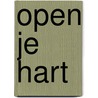 Open je hart door Willem Jan van de Wetering