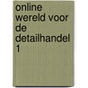 Online Wereld voor de Detailhandel 1 by Tim Gorter