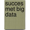 Succes met Big Data by Wiebe van der Zee