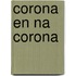 Corona en na Corona