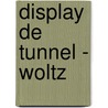 Display De tunnel - Woltz by Anna Woltz