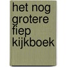 Het nog grotere Fiep kijkboek door Fiep Westendorp